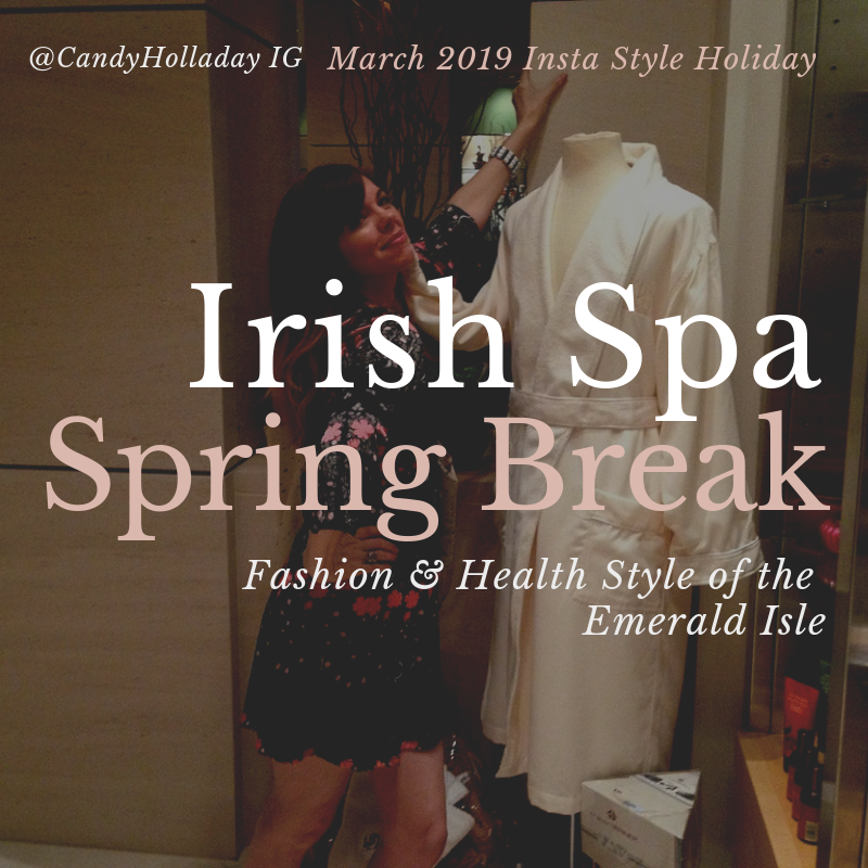 Insta Style Holiday: Spring Spa Break in Ireland