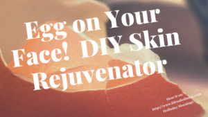 Egg on Your Face! Lighten & Smooth Your Skin With A Morning Beauty Trick That Takes Less than a Minute