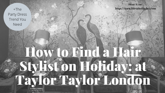 Hair Raising Holiday: Find a Stylist while Traveling & Party Dress Trend You Need Now